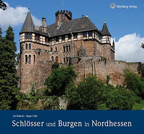 Schlösser und Burgen in Nordhessen. Farbbildband: Ein Bildband in Farbe